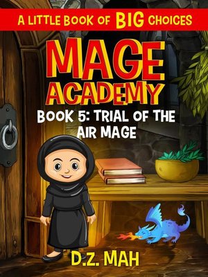 cover image of Trial of the Air Mage: A Little Book of BIG Choices: Mage Academy, #5